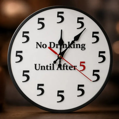 Funny No Drinking Until After 5 Wall Clock