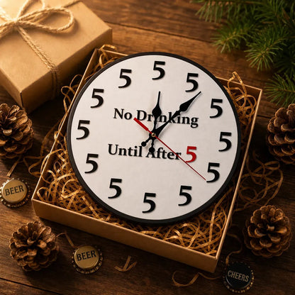 Funny No Drinking Until After 5 Wall Clock